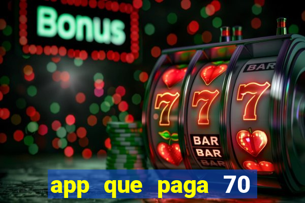 app que paga 70 reais para se cadastrar